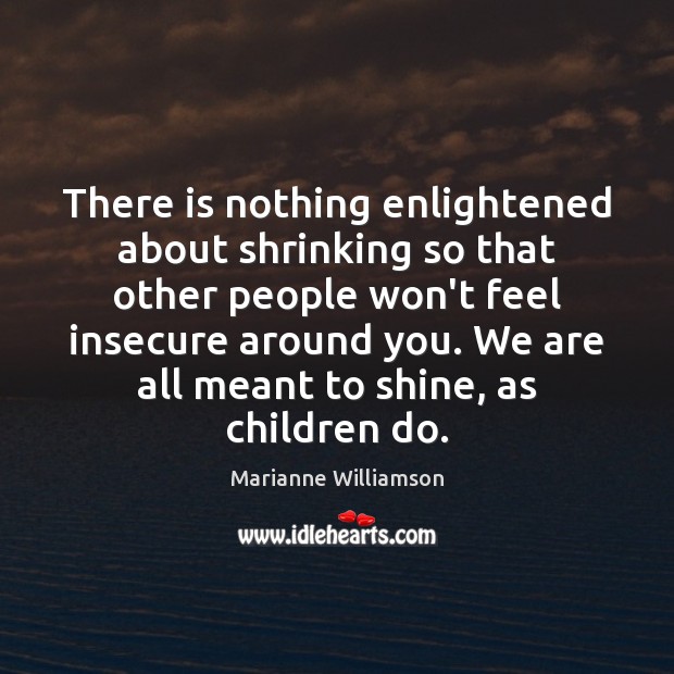 There is nothing enlightened about shrinking so that other people won’t feel Image