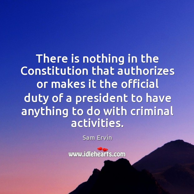 There is nothing in the constitution that authorizes or makes it the official duty Image