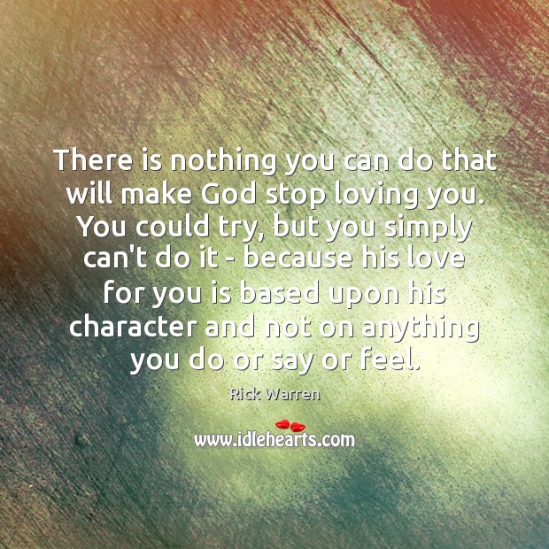 There is nothing you can do that will make God stop loving Image