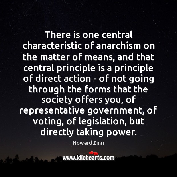 There is one central characteristic of anarchism on the matter of means, Image