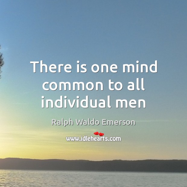 There is one mind common to all individual men Image