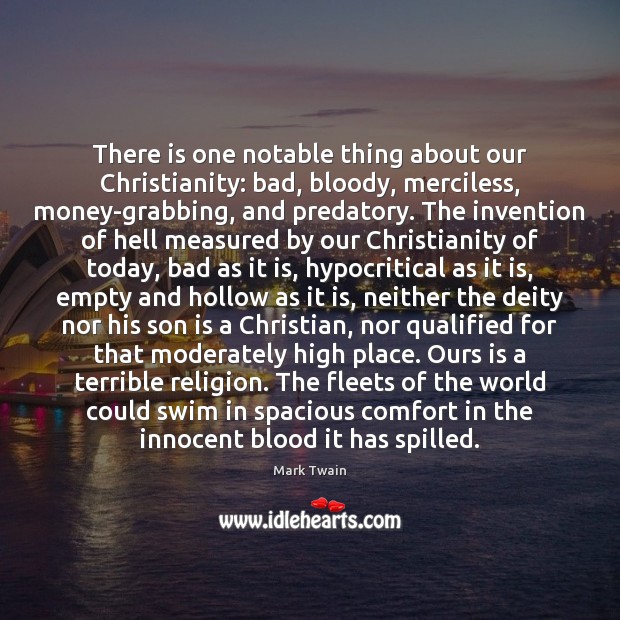 There is one notable thing about our Christianity: bad, bloody, merciless, money-grabbing, Son Quotes Image