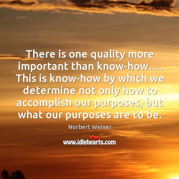 There is one quality more important than know-how…. Image