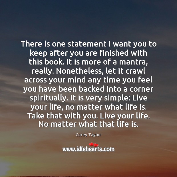 There is one statement I want you to keep after you are No Matter What Quotes Image