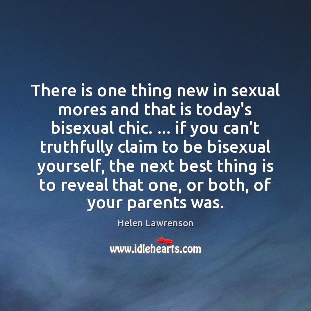 There is one thing new in sexual mores and that is today’s Helen Lawrenson Picture Quote