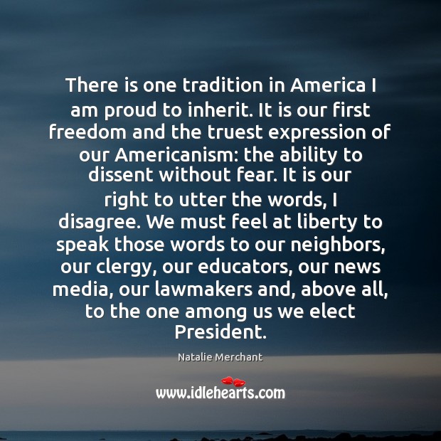 There is one tradition in America I am proud to inherit. It Ability Quotes Image