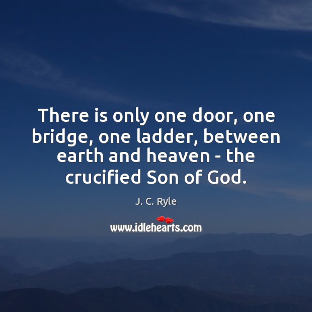 There is only one door, one bridge, one ladder, between earth and Image
