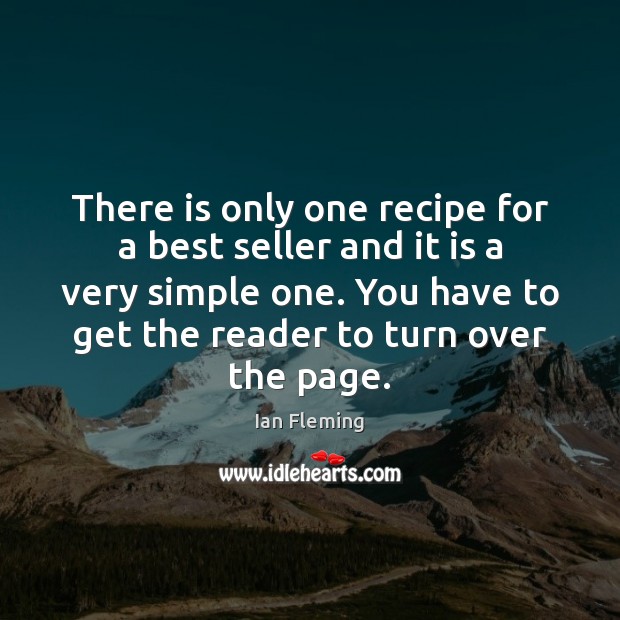 There is only one recipe for a best seller and it is Ian Fleming Picture Quote