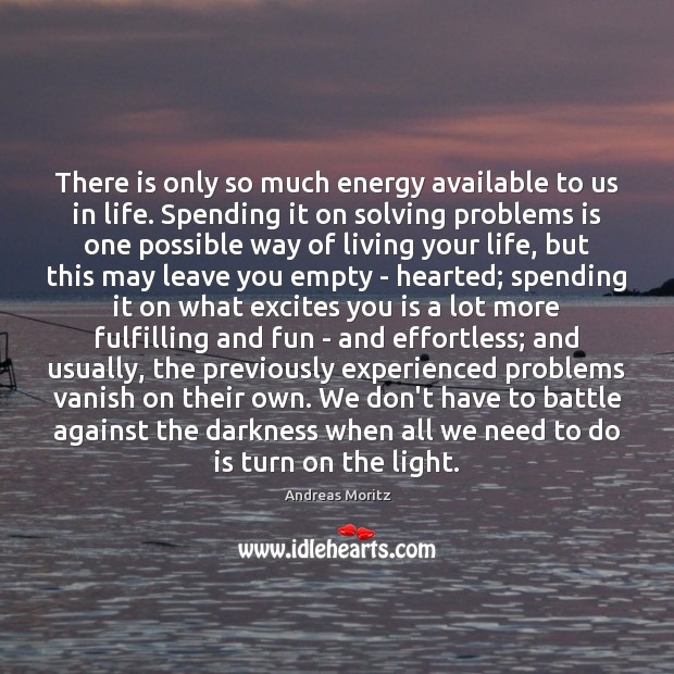 There is only so much energy available to us in life. Spending Image