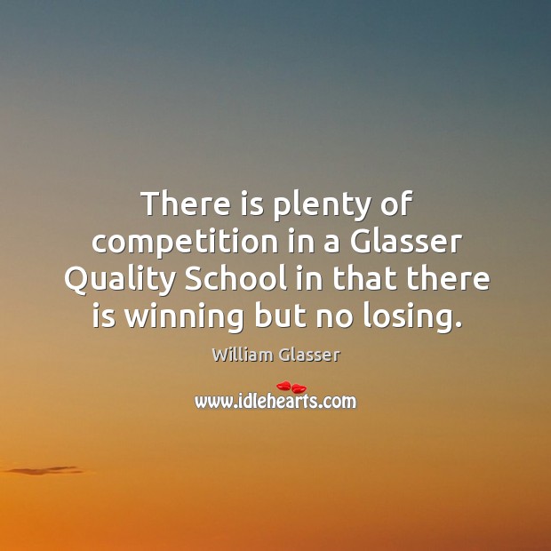 There is plenty of competition in a glasser quality school in that there is winning but no losing. Image