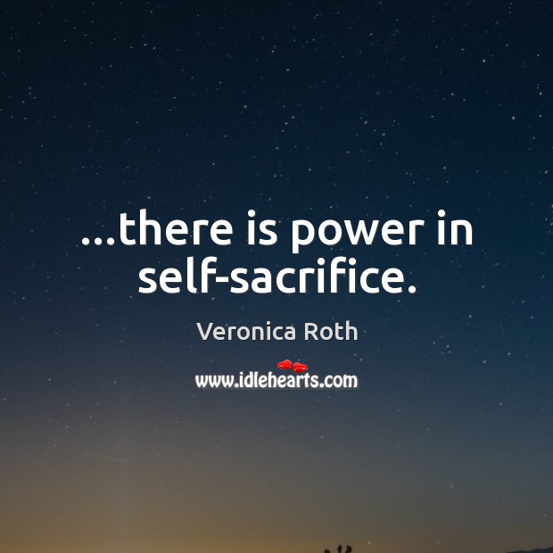 …there is power in self-sacrifice. Image