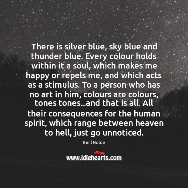 There is silver blue, sky blue and thunder blue. Every colour holds Image