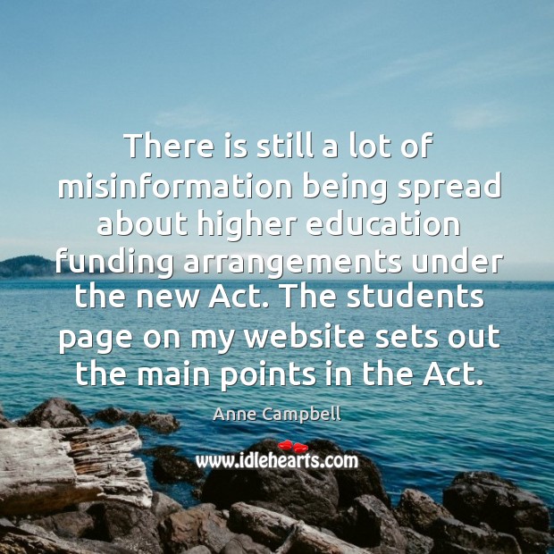 There is still a lot of misinformation being spread about higher education funding Anne Campbell Picture Quote