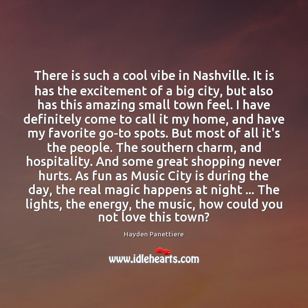 There is such a cool vibe in Nashville. It is has the Image