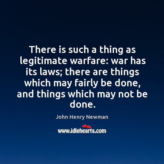 There is such a thing as legitimate warfare: war has its laws; Image