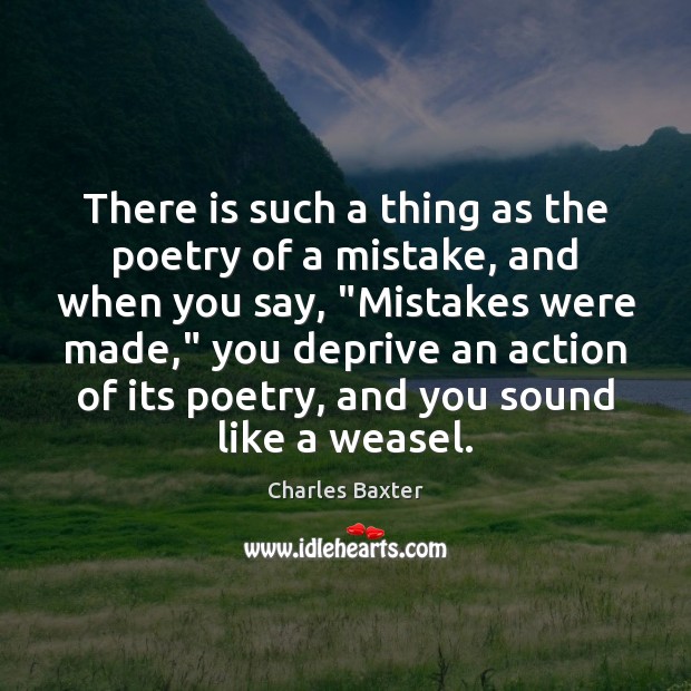 There is such a thing as the poetry of a mistake, and Image