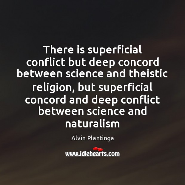 There is superficial conflict but deep concord between science and theistic religion, Image