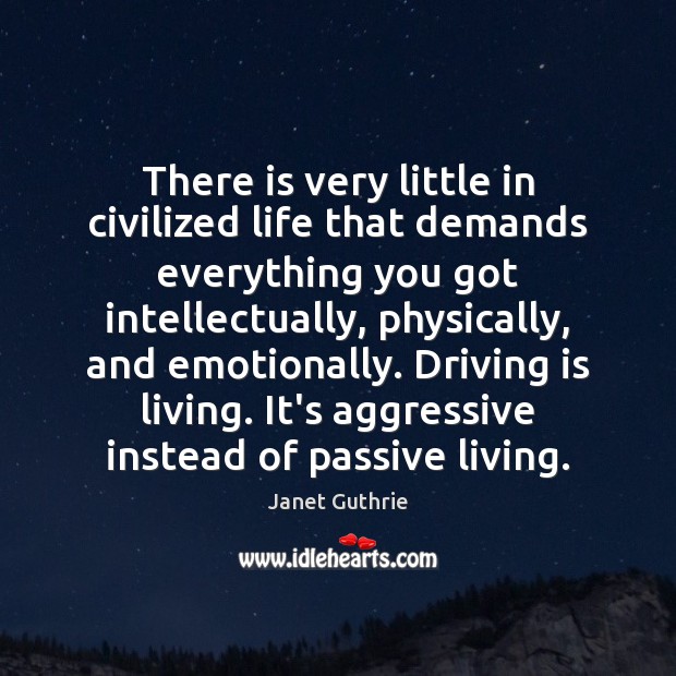 There is very little in civilized life that demands everything you got Image