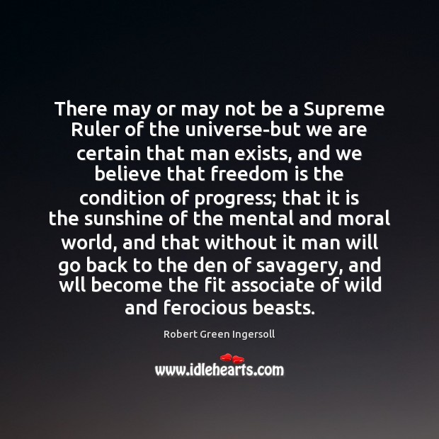 There may or may not be a Supreme Ruler of the universe-but Freedom Quotes Image