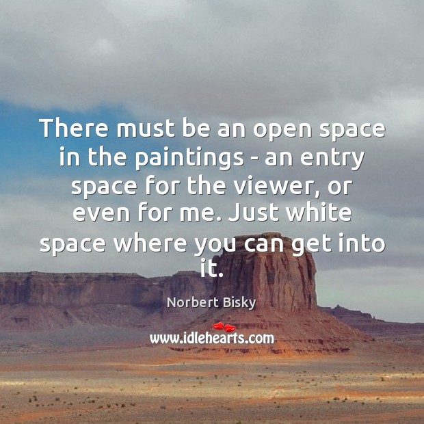 There must be an open space in the paintings – an entry Norbert Bisky Picture Quote