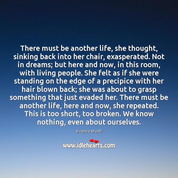 There must be another life, she thought, sinking back into her chair, Virginia Woolf Picture Quote
