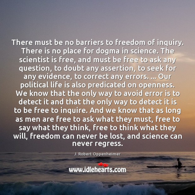 There must be no barriers to freedom of inquiry. There is no Image