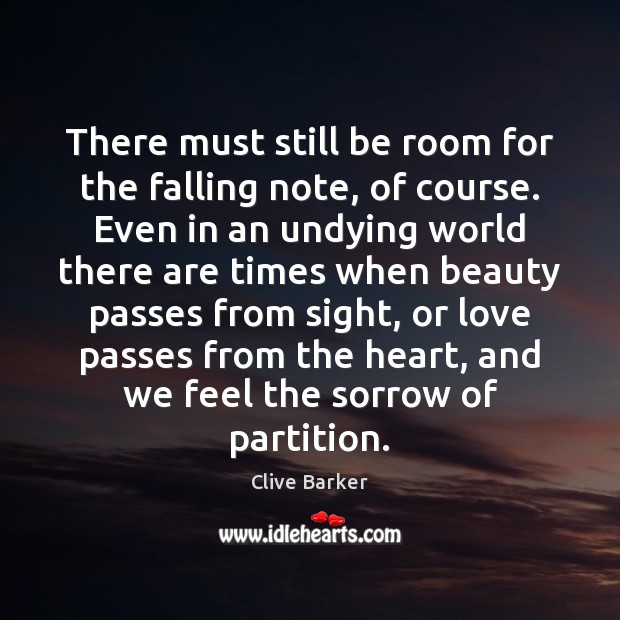 There must still be room for the falling note, of course. Even Clive Barker Picture Quote