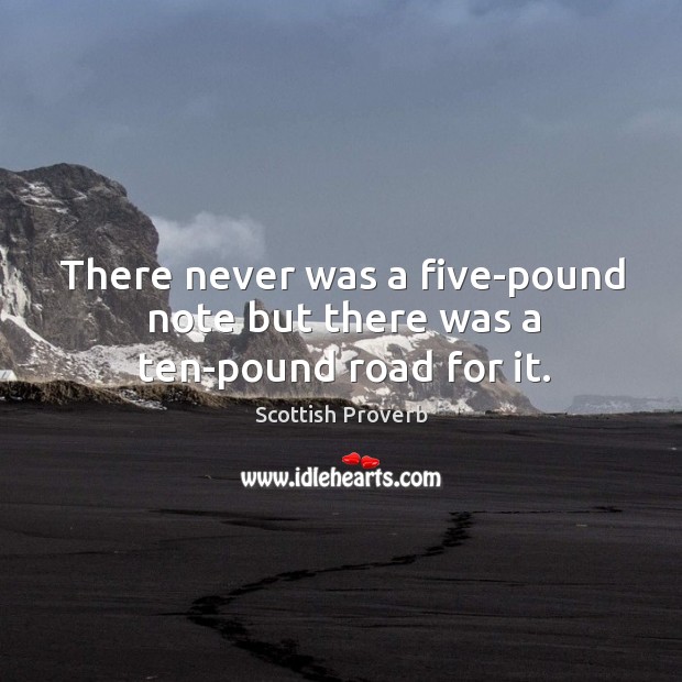There never was a five-pound note but there was a ten-pound road for it. Image