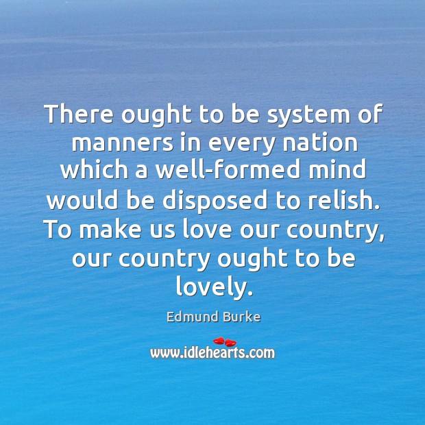 There ought to be system of manners in every nation which a Image