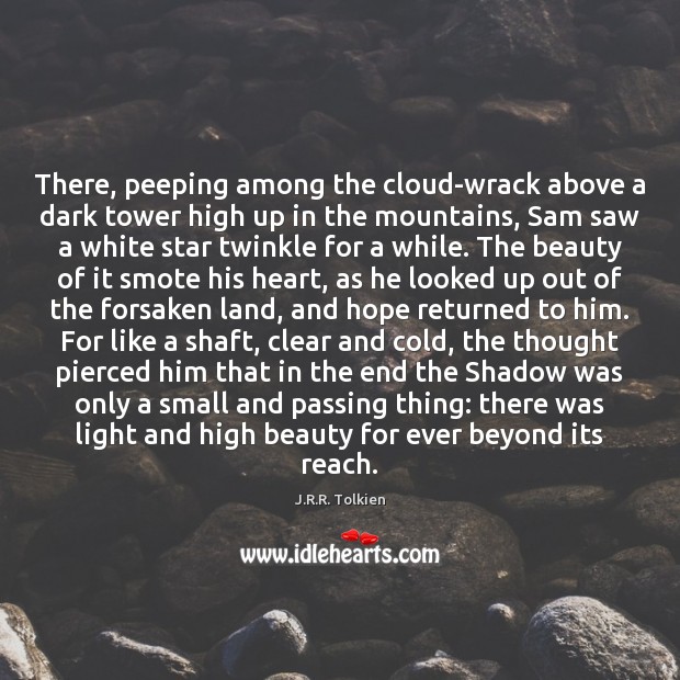 There, peeping among the cloud-wrack above a dark tower high up in J.R.R. Tolkien Picture Quote