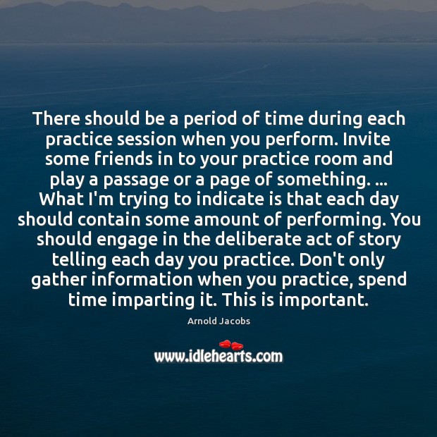 There should be a period of time during each practice session when Image