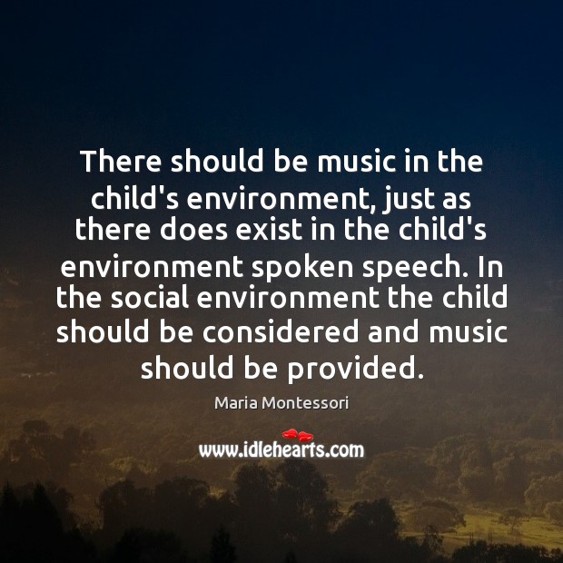 There should be music in the child’s environment, just as there does Image