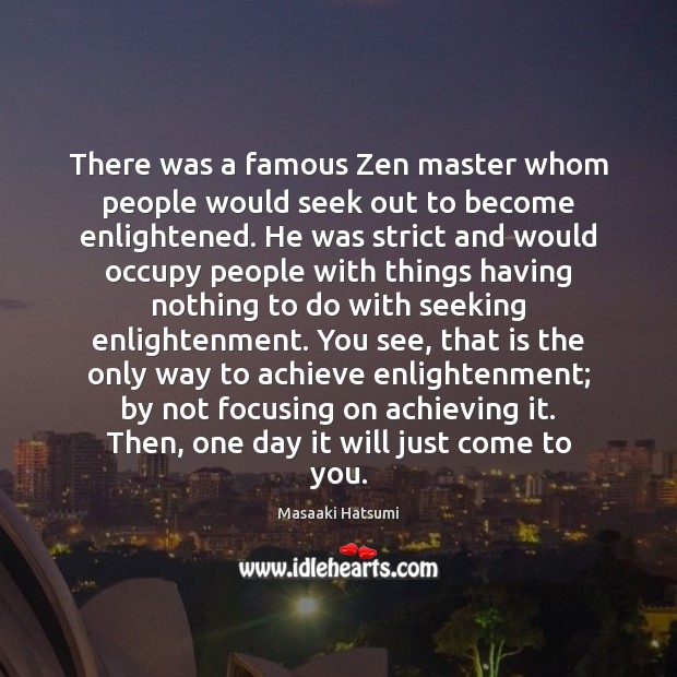 There was a famous Zen master whom people would seek out to Image