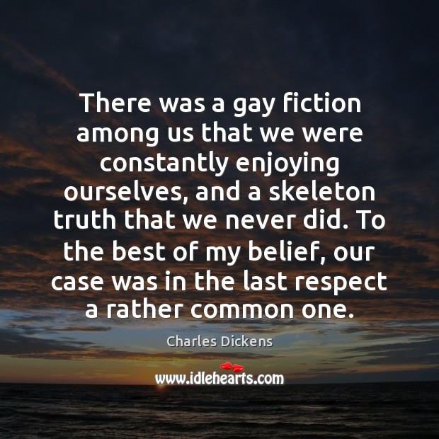 There was a gay fiction among us that we were constantly enjoying Image