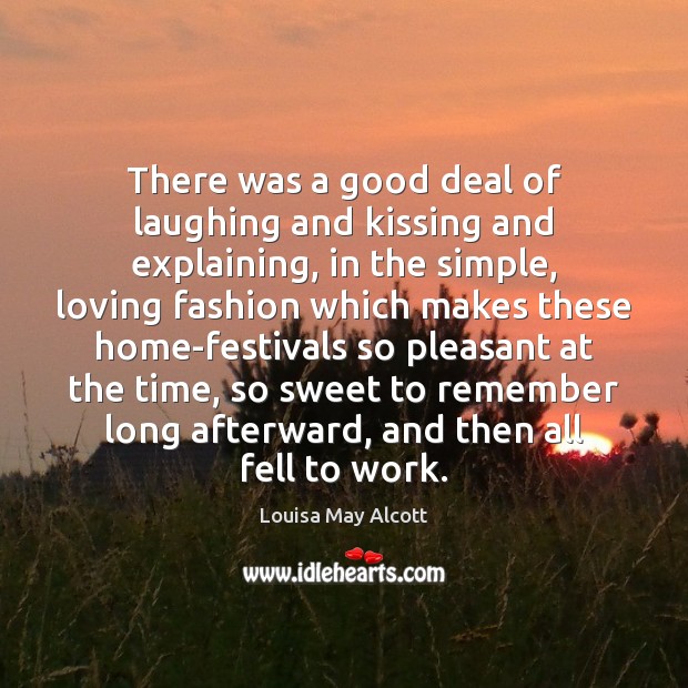 There was a good deal of laughing and kissing and explaining, in Louisa May Alcott Picture Quote