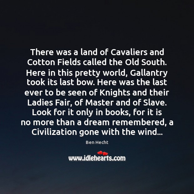 There was a land of Cavaliers and Cotton Fields called the Old 