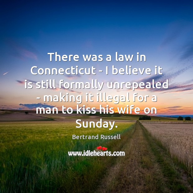 There was a law in Connecticut – I believe it is still Image