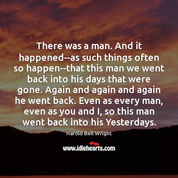 There was a man. And it happened–as such things often so happen–that Image