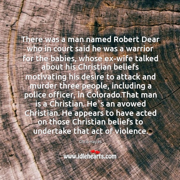 There was a man named Robert Dear who in court said he Image