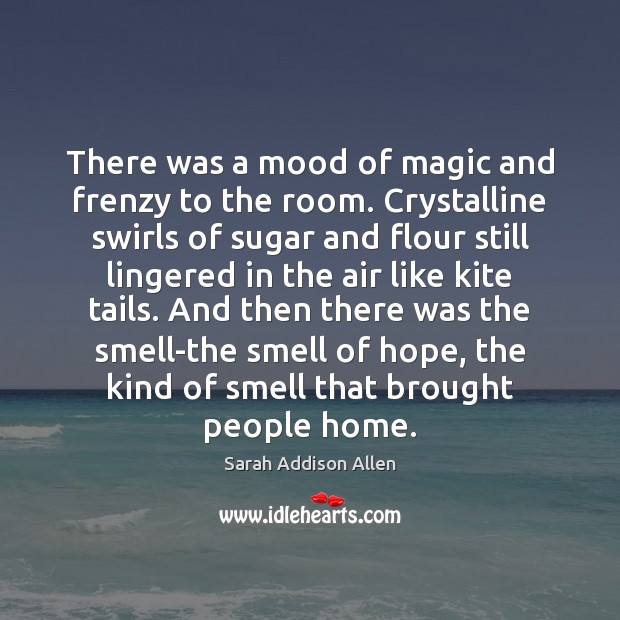 There was a mood of magic and frenzy to the room. Crystalline Image