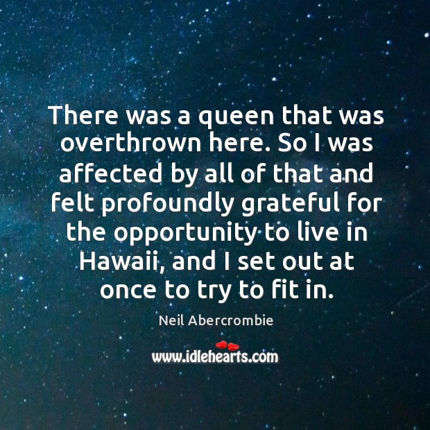There was a queen that was overthrown here. Opportunity Quotes Image