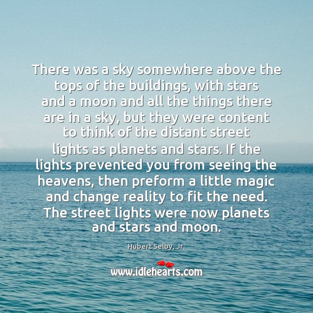 There was a sky somewhere above the tops of the buildings, with Hubert Selby, Jr. Picture Quote