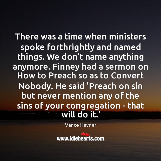 There was a time when ministers spoke forthrightly and named things. We Image