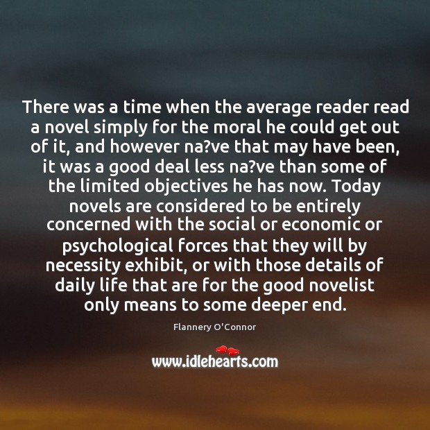 There was a time when the average reader read a novel simply Flannery O’Connor Picture Quote