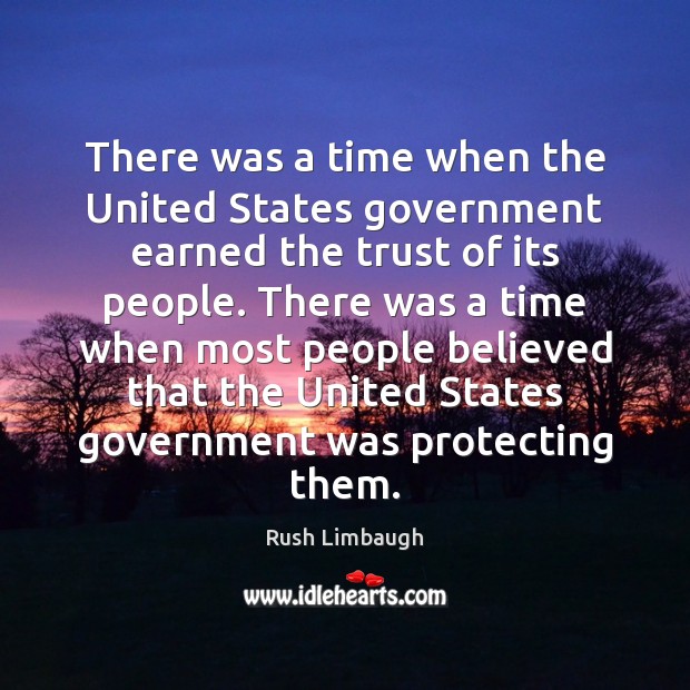There was a time when the United States government earned the trust Image
