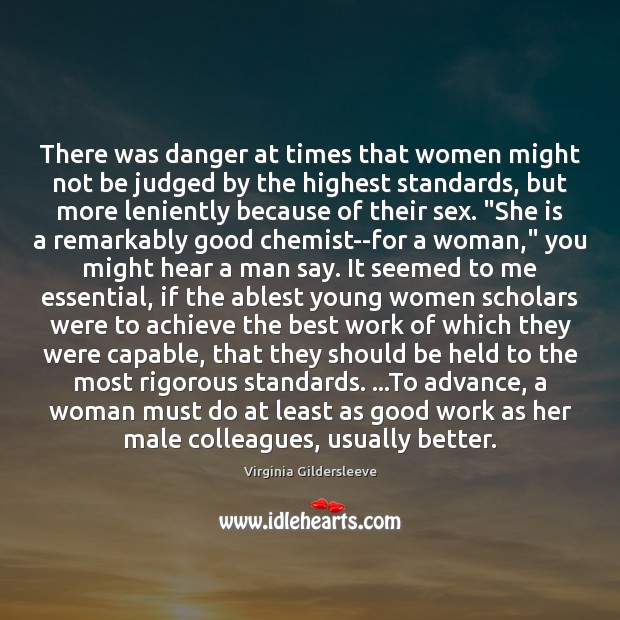 There was danger at times that women might not be judged by Image