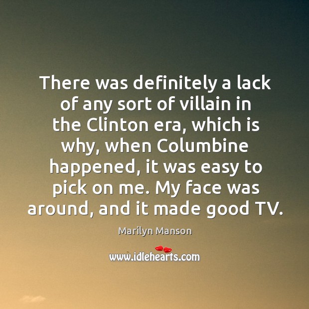 There was definitely a lack of any sort of villain in the Marilyn Manson Picture Quote