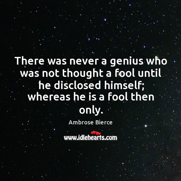 There was never a genius who was not thought a fool until Image