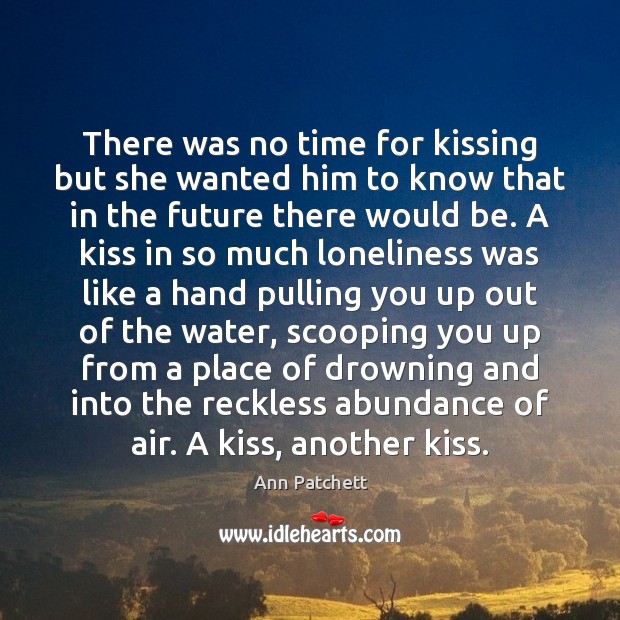 There was no time for kissing but she wanted him to know Kissing Quotes Image