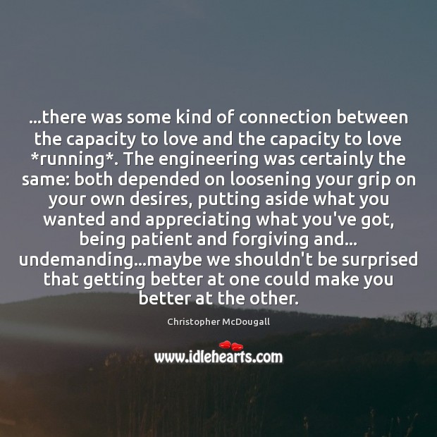 …there was some kind of connection between the capacity to love and Christopher McDougall Picture Quote